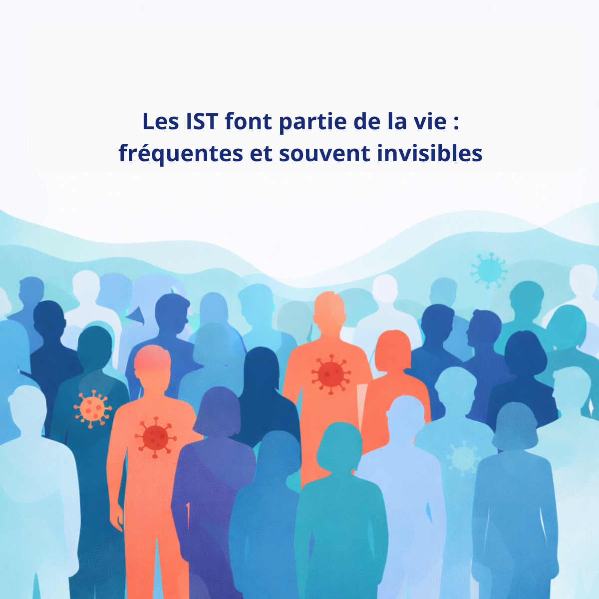 Les IST sont fréquentes et souvent invisibles dans la population, importance du dépistage